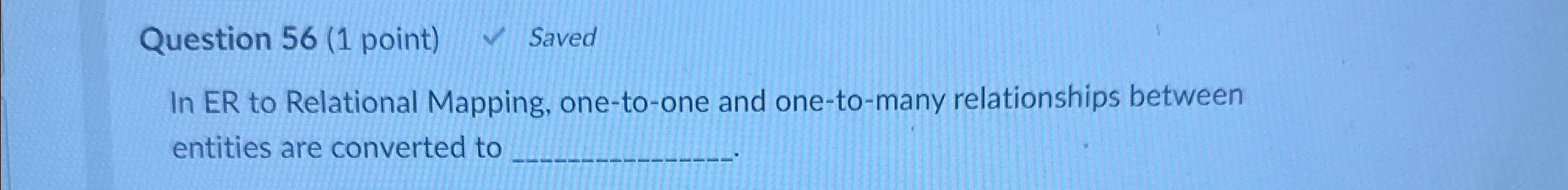 Question 5 6 ( 1 point ) Saved In ER to