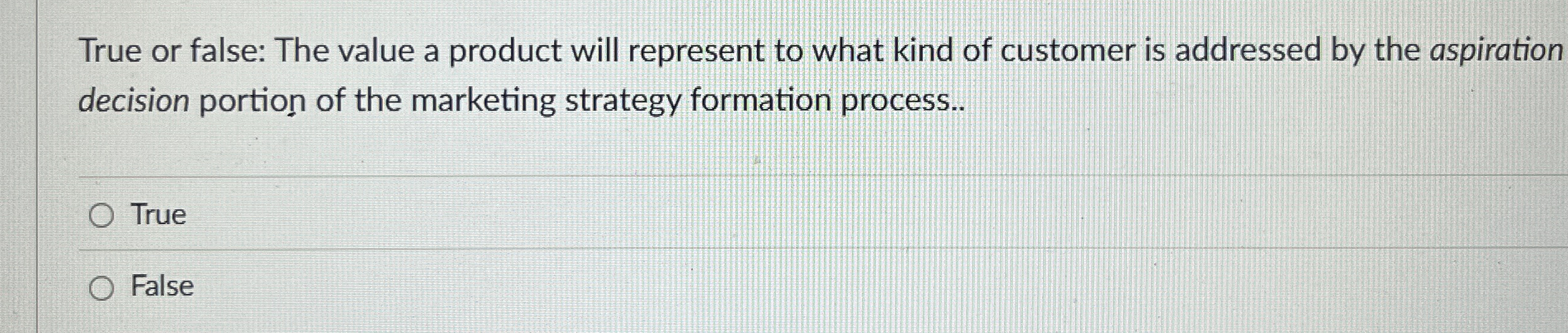 True or false: The value a product will represent