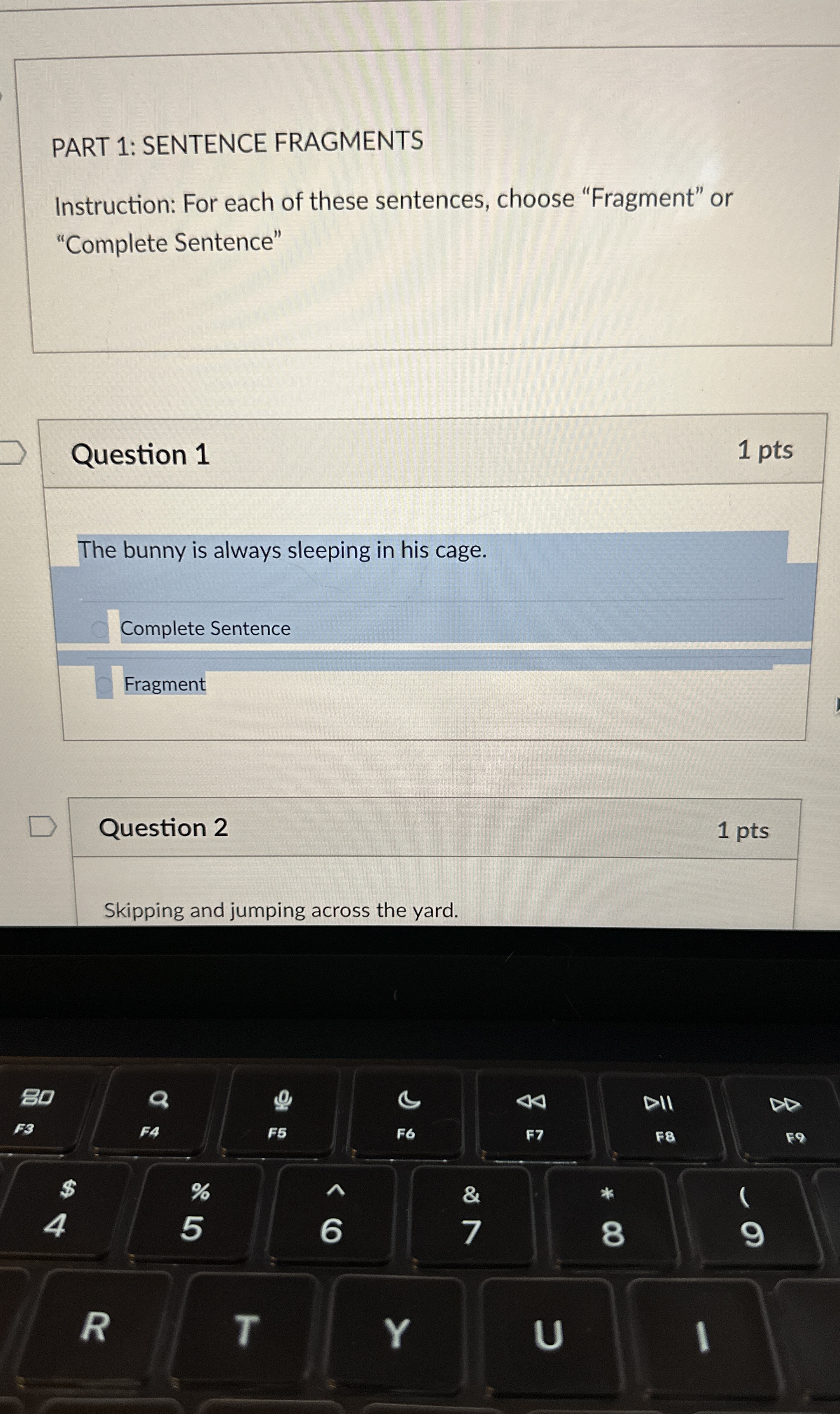 PART 1 : SENTENCE FRAGMENTS Instruction: For each