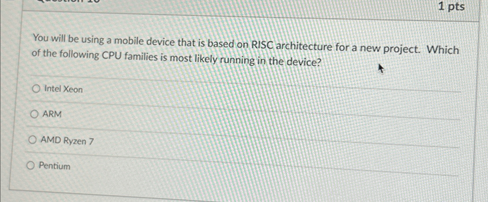 1 pts You will be using a mobile device that is