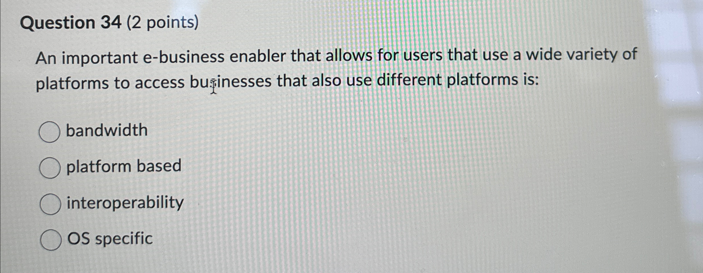 Question 3 4 ( 2 points ) An important e -