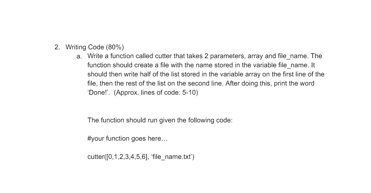 Writing code a . Write a function called cutter