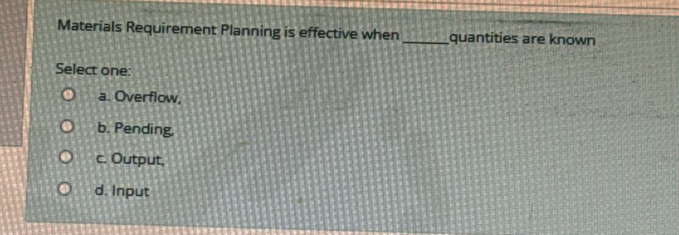 Materials Requirement Planning is effective when