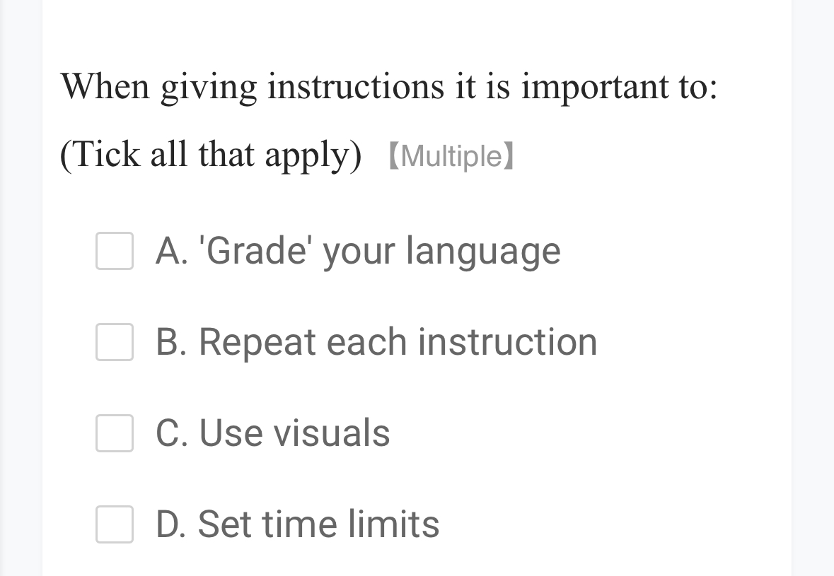 When giving instructions it is important to: (