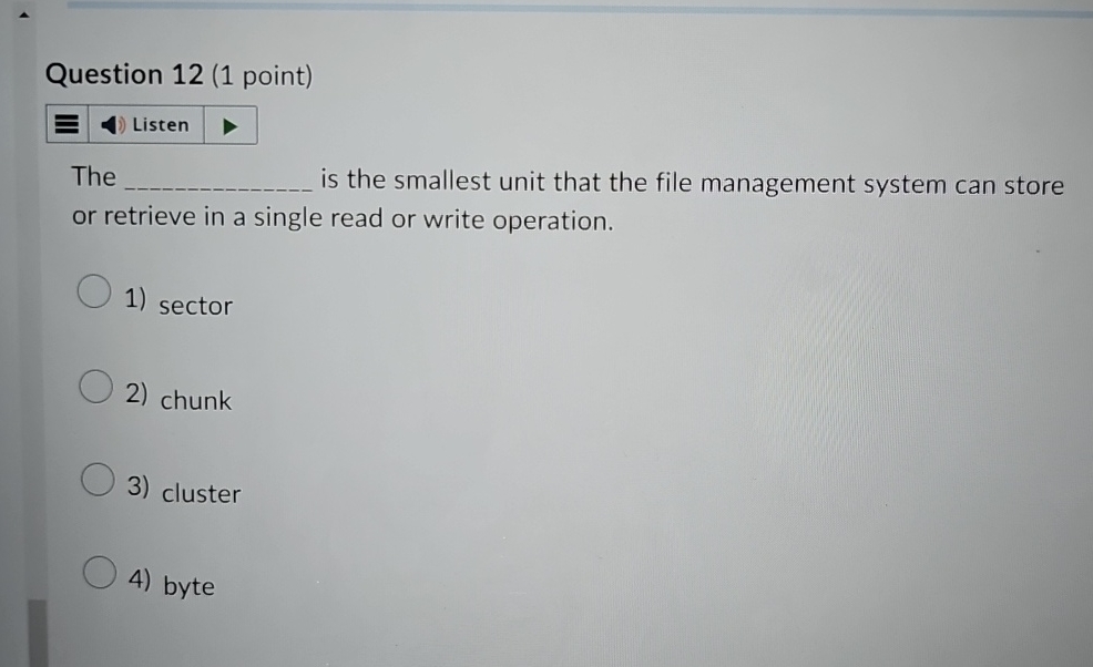Question 1 2 ( 1 point ) The is the smallest unit
