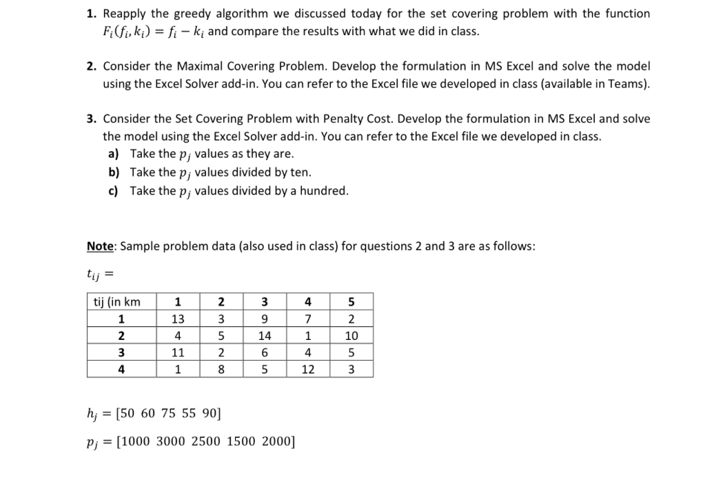 1 ) Reapply the greedy algorithm we discussed
