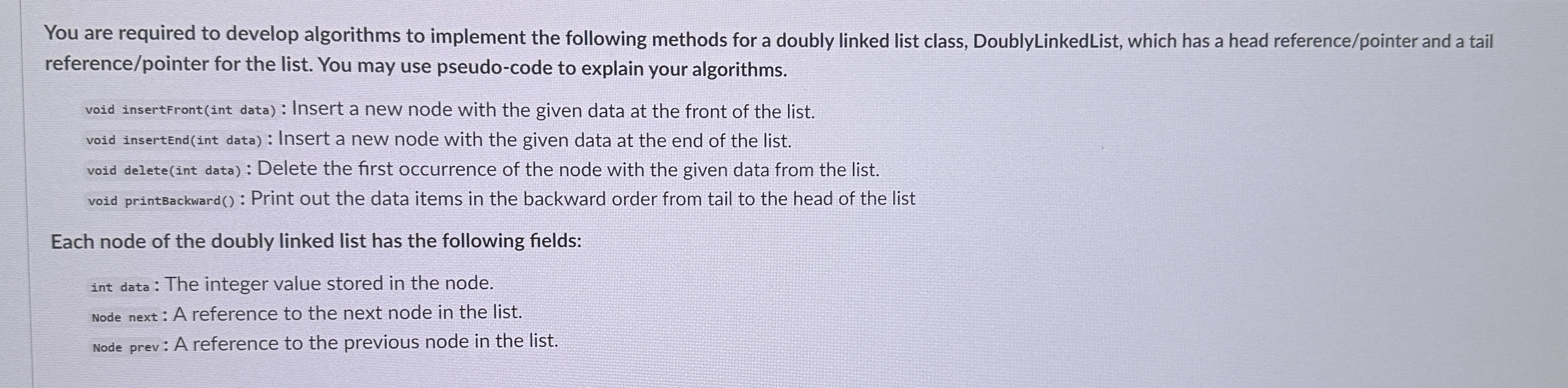 You are required to develop algorithms to