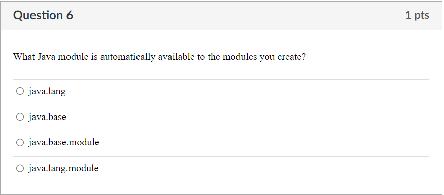 Question 6 What Java module is automatically