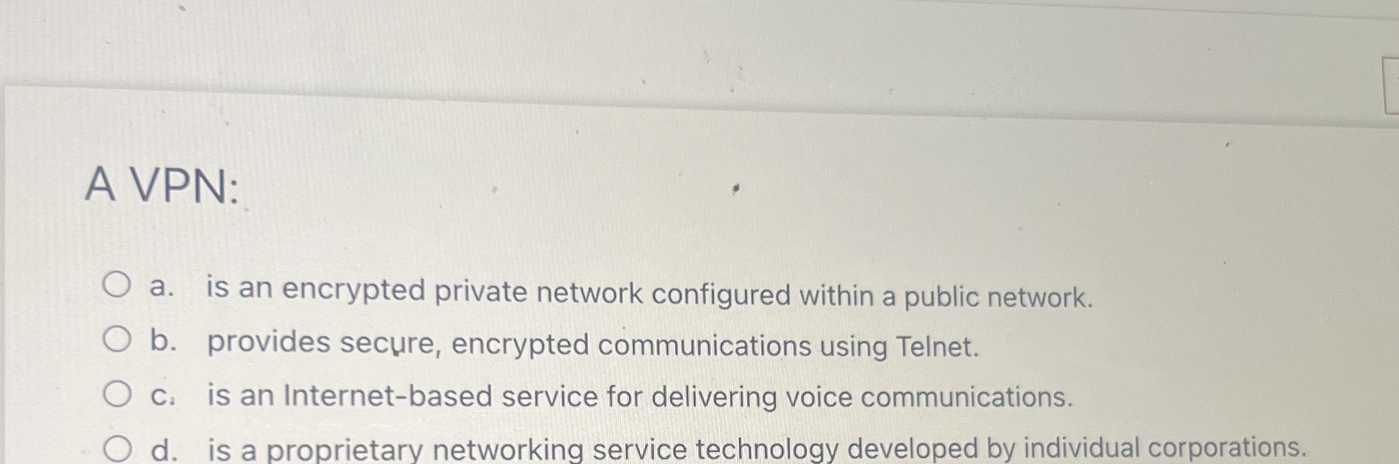 A VPN: a . is an encrypted private network