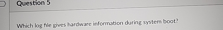 Which log file gives hardware information during