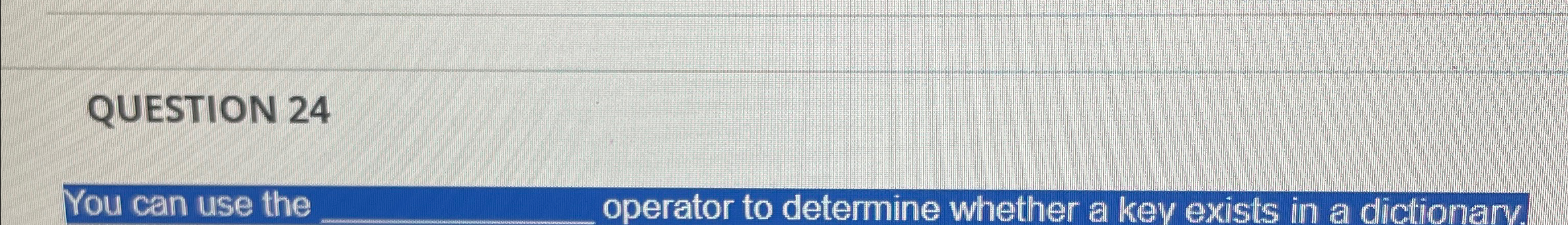 QUESTION 2 4 You can use the operator to