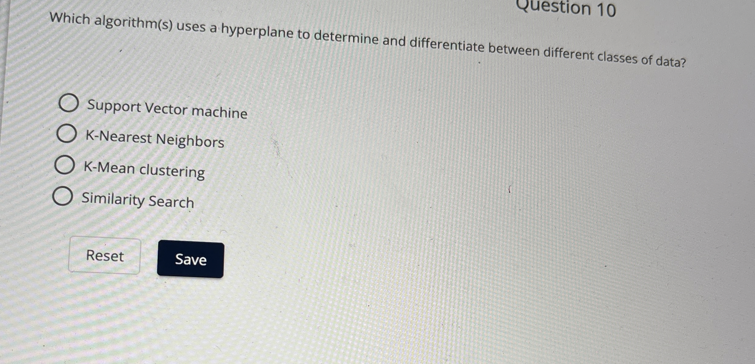 Question 1 0 Which algorithm ( s ) uses a