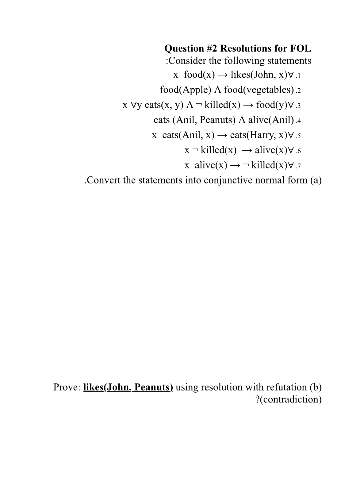 Question # 2 Resolutions for FOL :Consider the