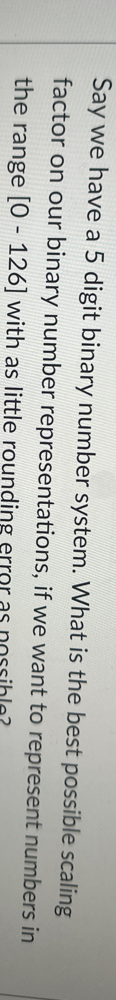 Say we have a 5 digit binary number system. What