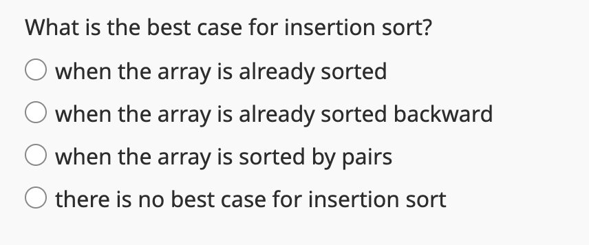 What is the best case for insertion sort? when