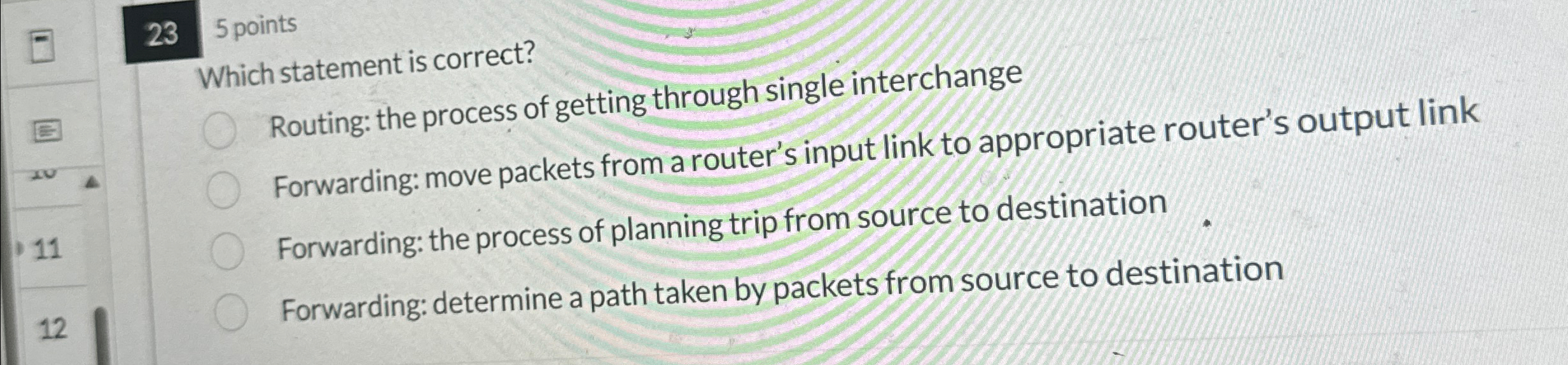 2 3 5 points Which statement is correct? Routing: