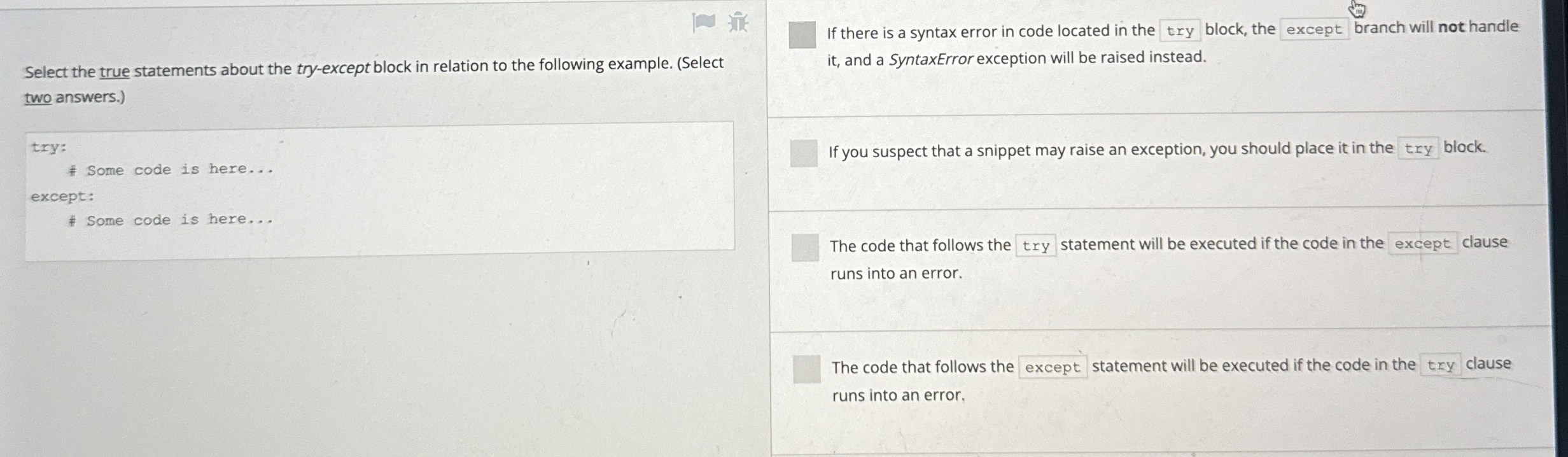 Select the true statements about the try - except