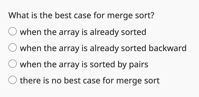 What is the best case for merge sort? when the