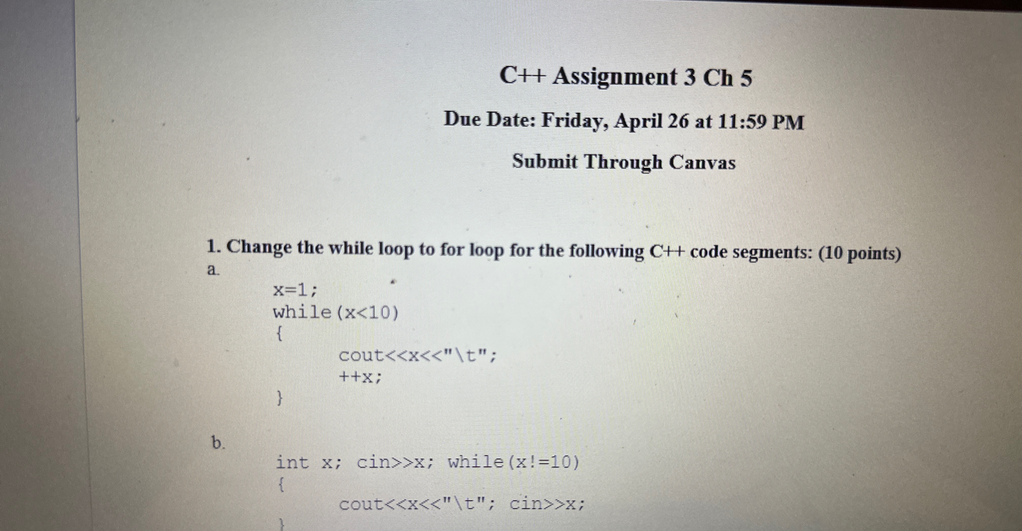 C + + Assignment 3 Ch 5 Due Date: Friday, April 2