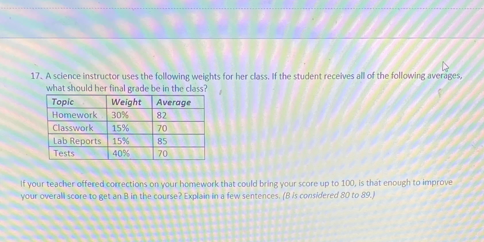 17. A science instructor uses the following
