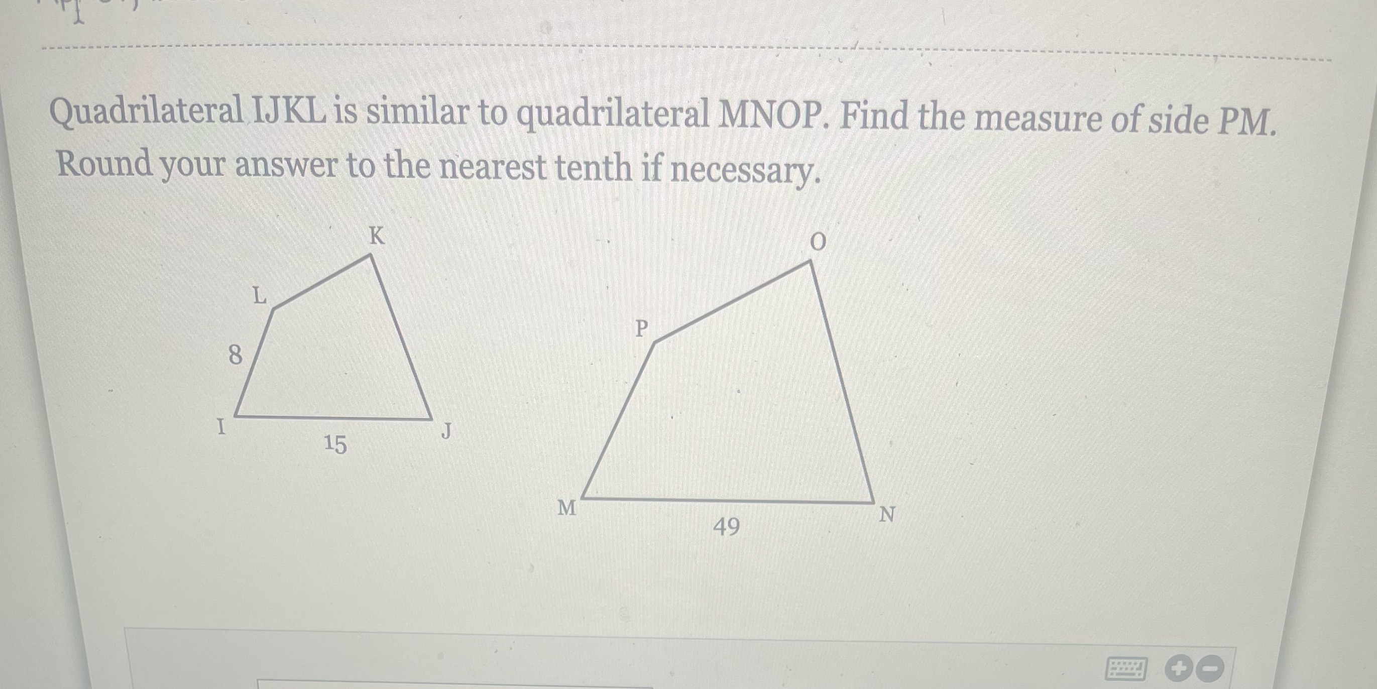 Show work please Quadrilateral IJKL is similar to