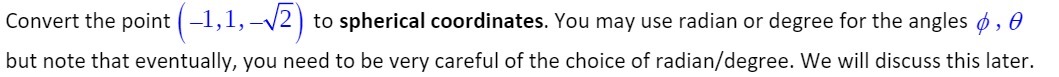 Convert the point [1,l, afi) to spherical