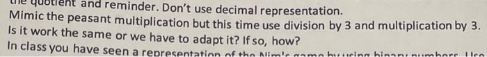 the quotient and reminder. Don't use decimal