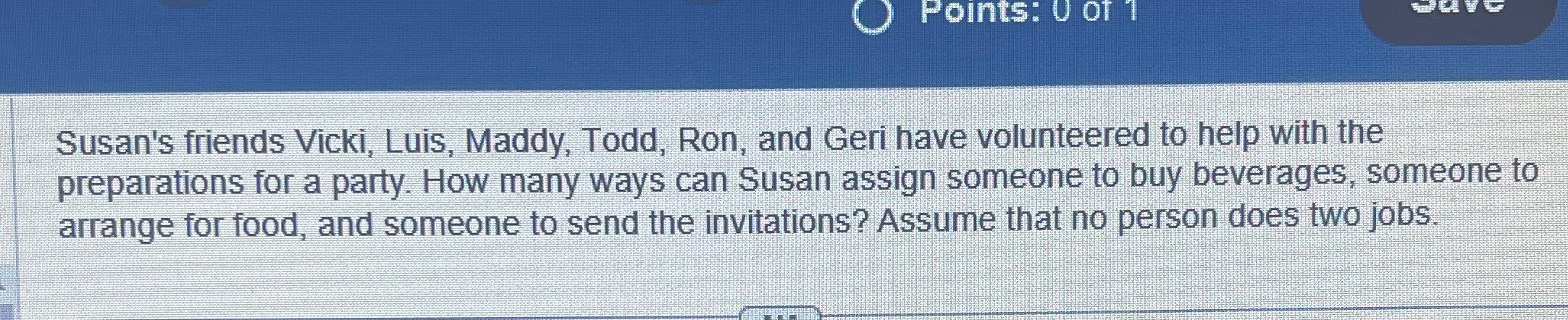Points: 0 Of 1 Susan's friends Vicki, Luis,
