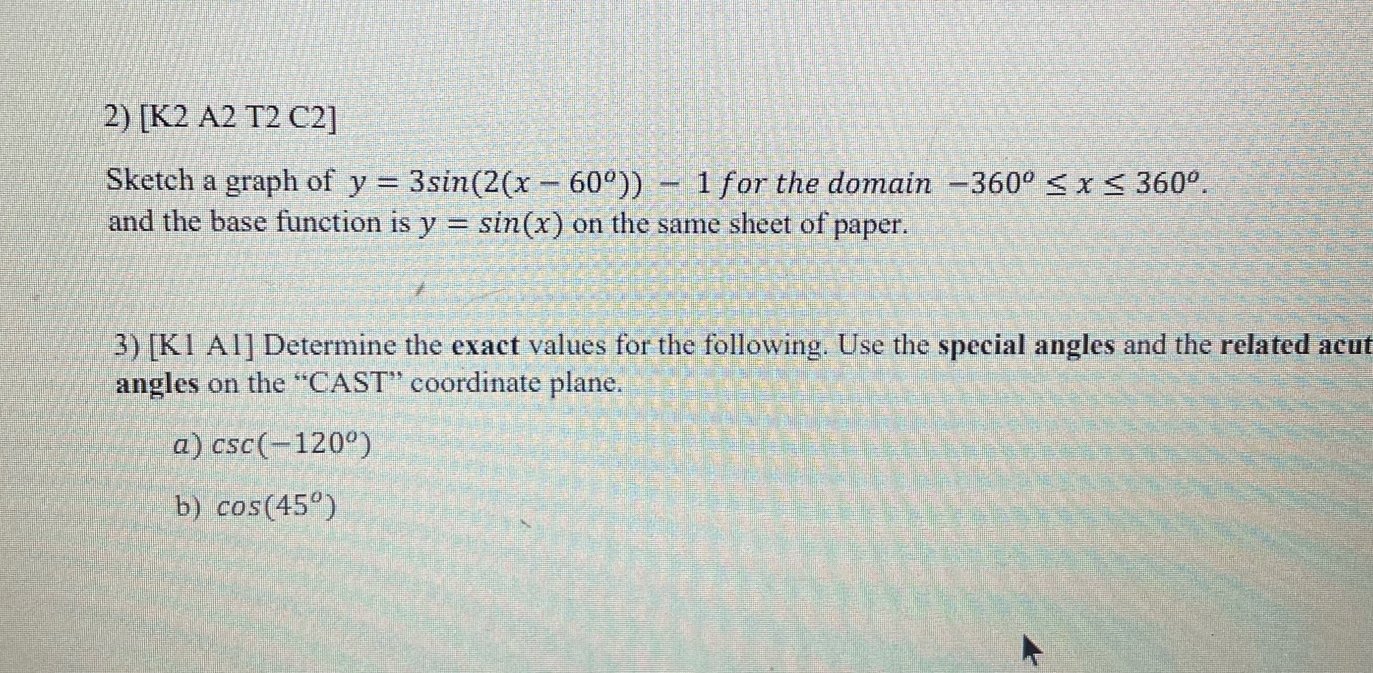 2) [K2 A2 T2 C2] Sketch a graph of y = 3sin(2(x