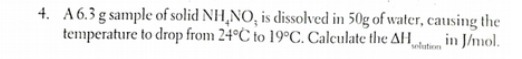 4. A 6.3 g sample of solid NH, NO, is dissolved