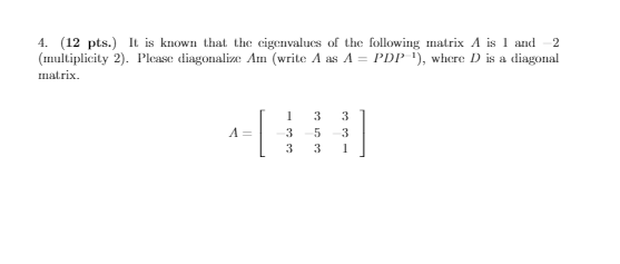 4. (12 pts.) It is known that the eigenvalues of