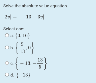 Solve the absolute value equation. 120 = |-13 -