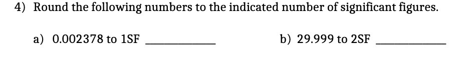 4) Round the following numbers to the indicated