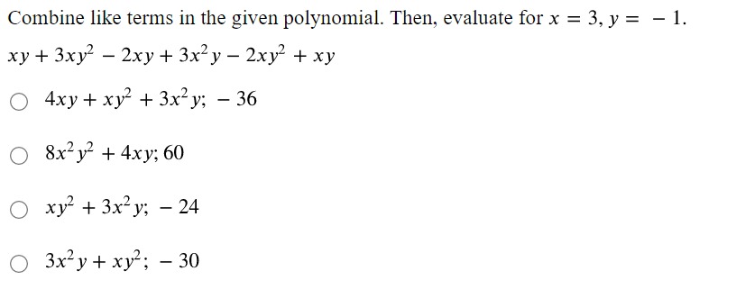 Combine like terms in the given polynomial. Then,