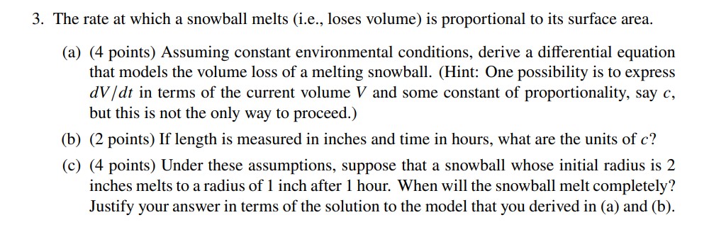 3. The rate at which a snowball melts (i.e.,