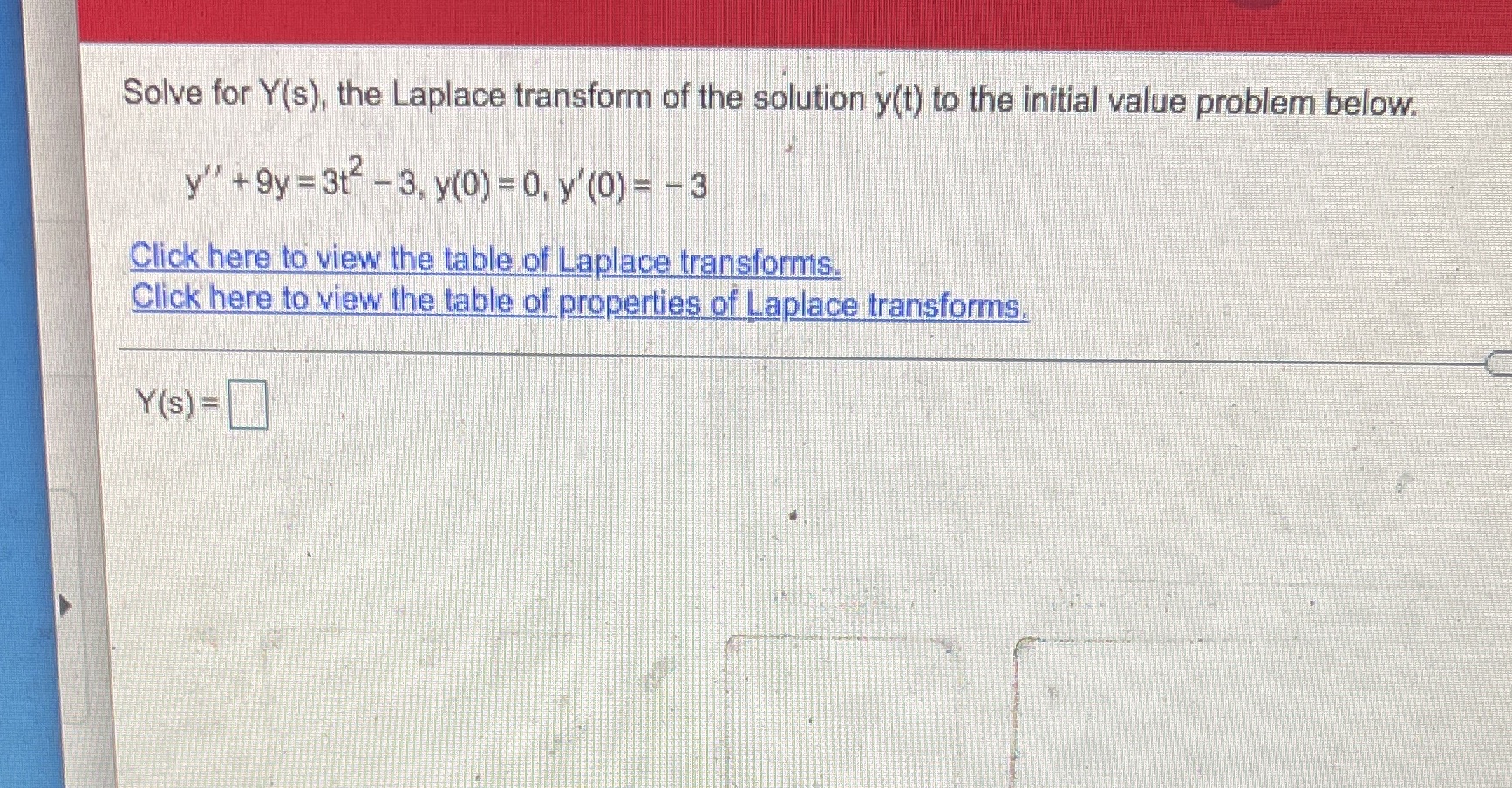 Solve for Y(s), the Laplace transform of the