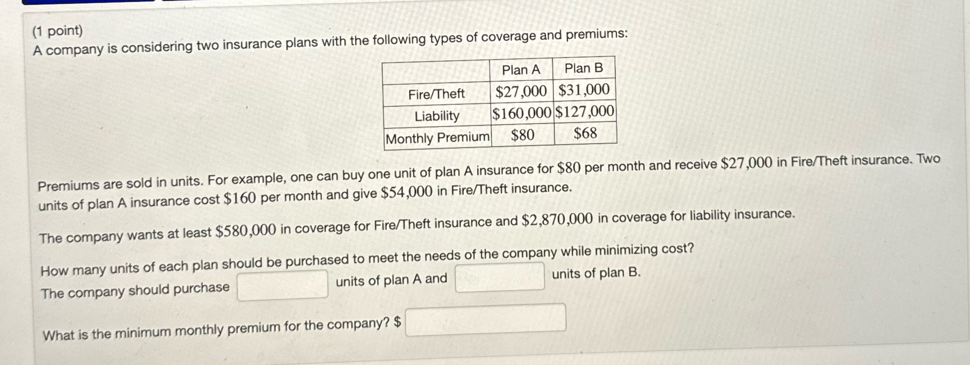 (1 point) A company is considering two insurance