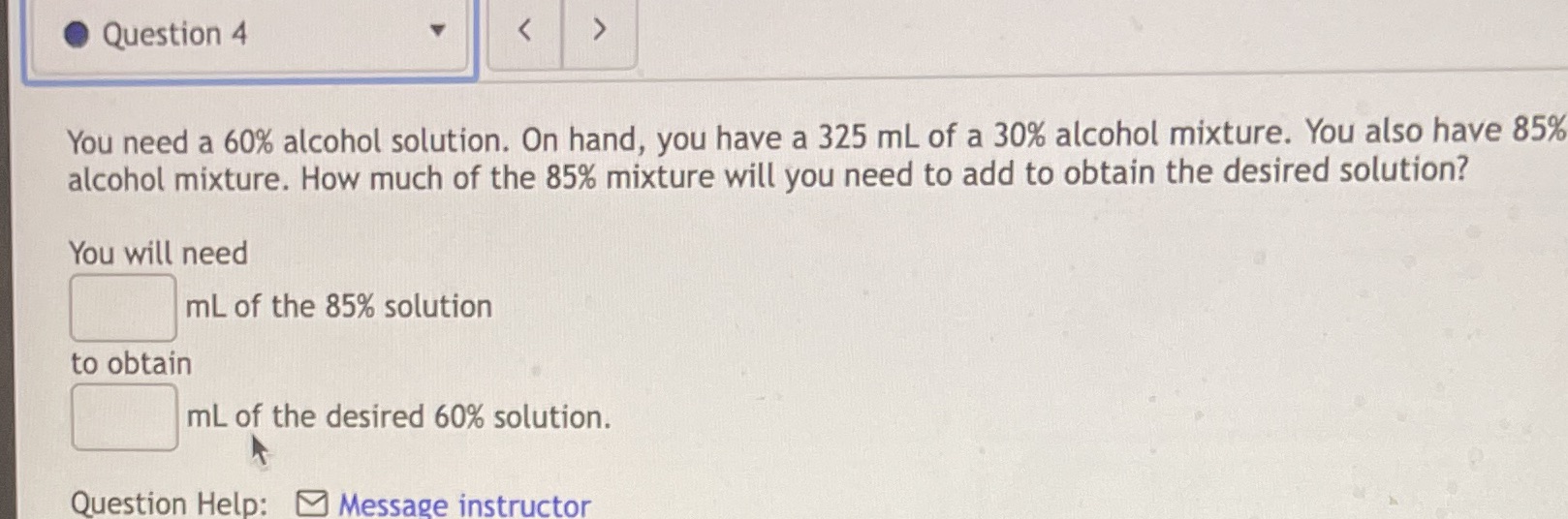 Question 4 You need a 60% alcohol solution. On