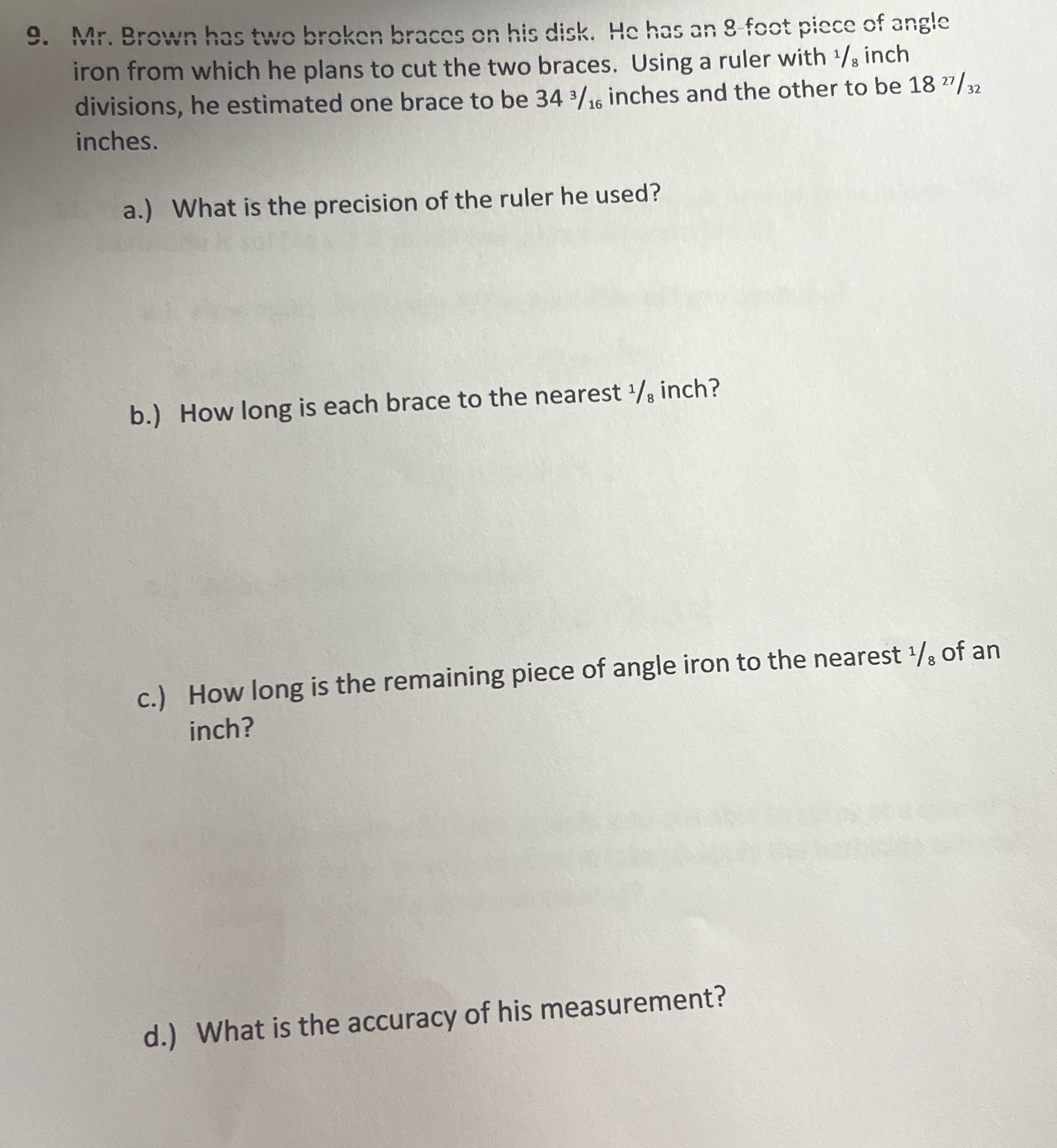 9. Mr. Brown has two broken braces on his disk.
