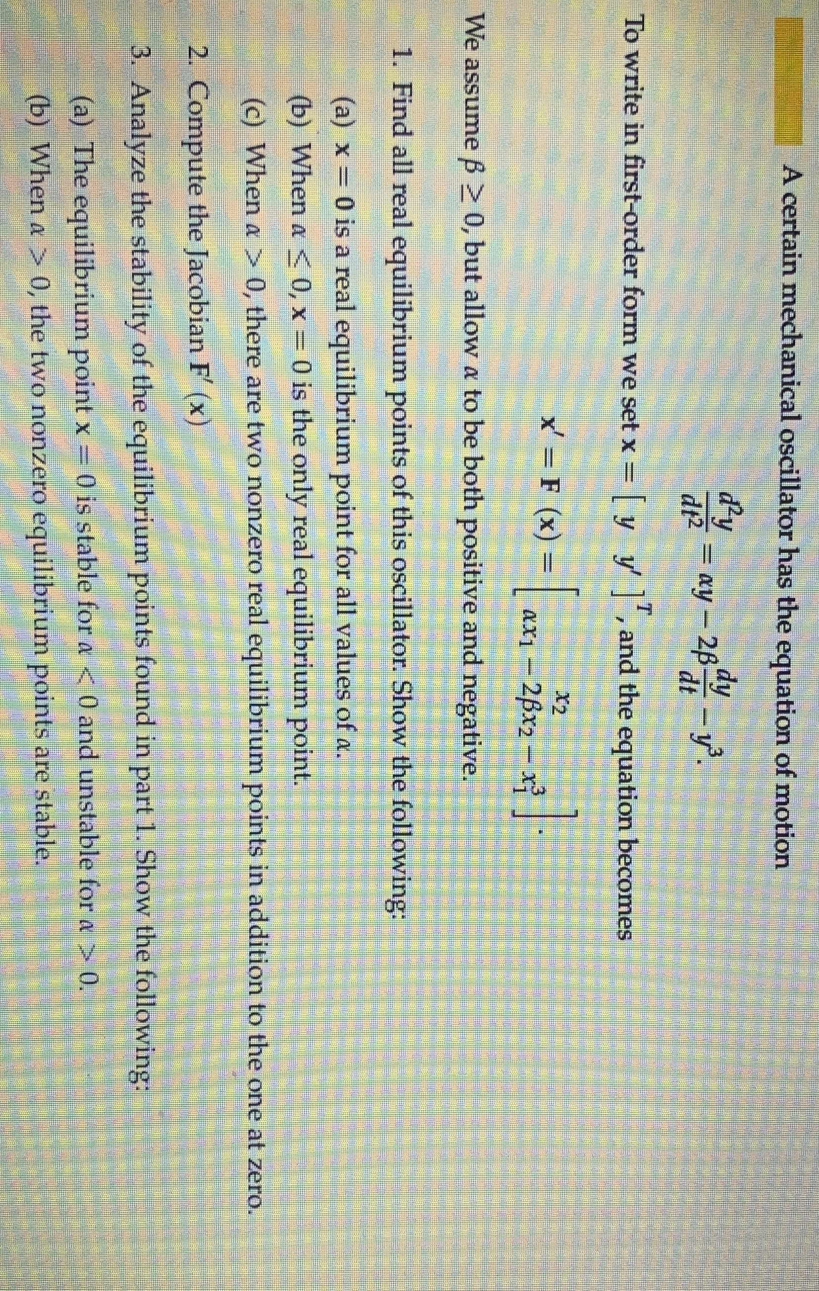 A certain mechanical oscillator has the equation