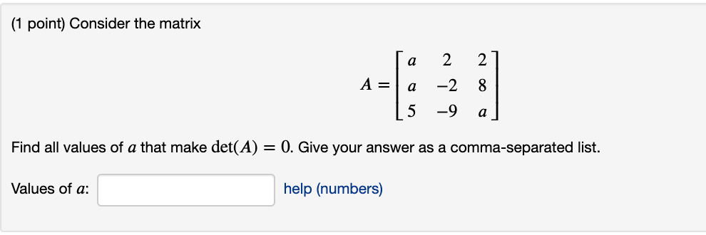 (1 point) Consider the matrix a 2 2 A: a 2 8 5 9