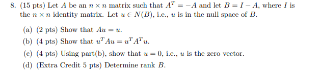 8. (15 pts) Let A be an n x n matrix such that