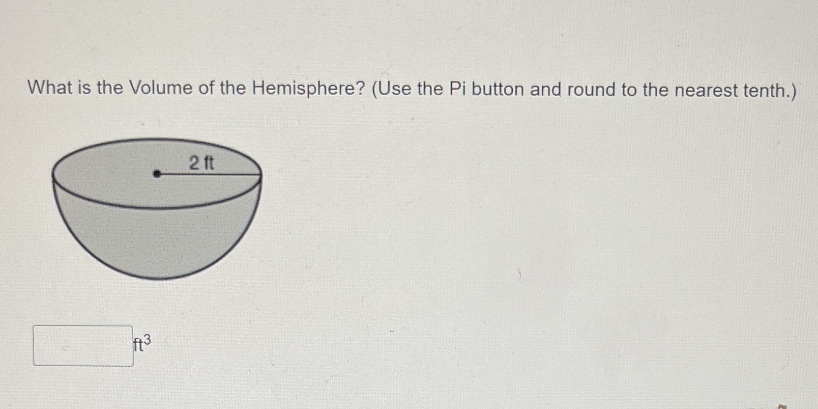What is the Volume of the Hemisphere? (Use the Pi