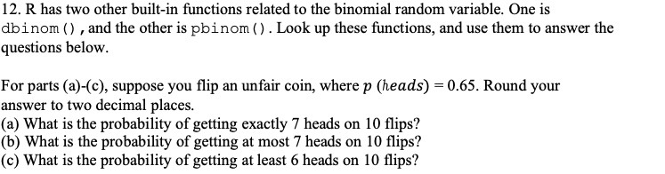 12. R has two other built-in functions related to