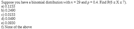 Suppose you have a binomial distribution with n =