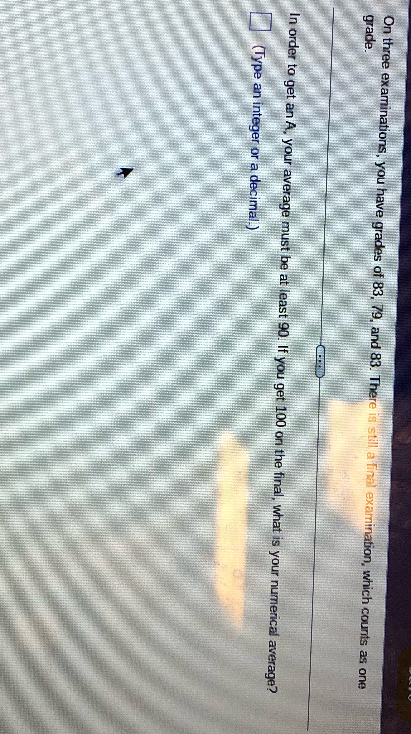 i need help On three examinations, you have