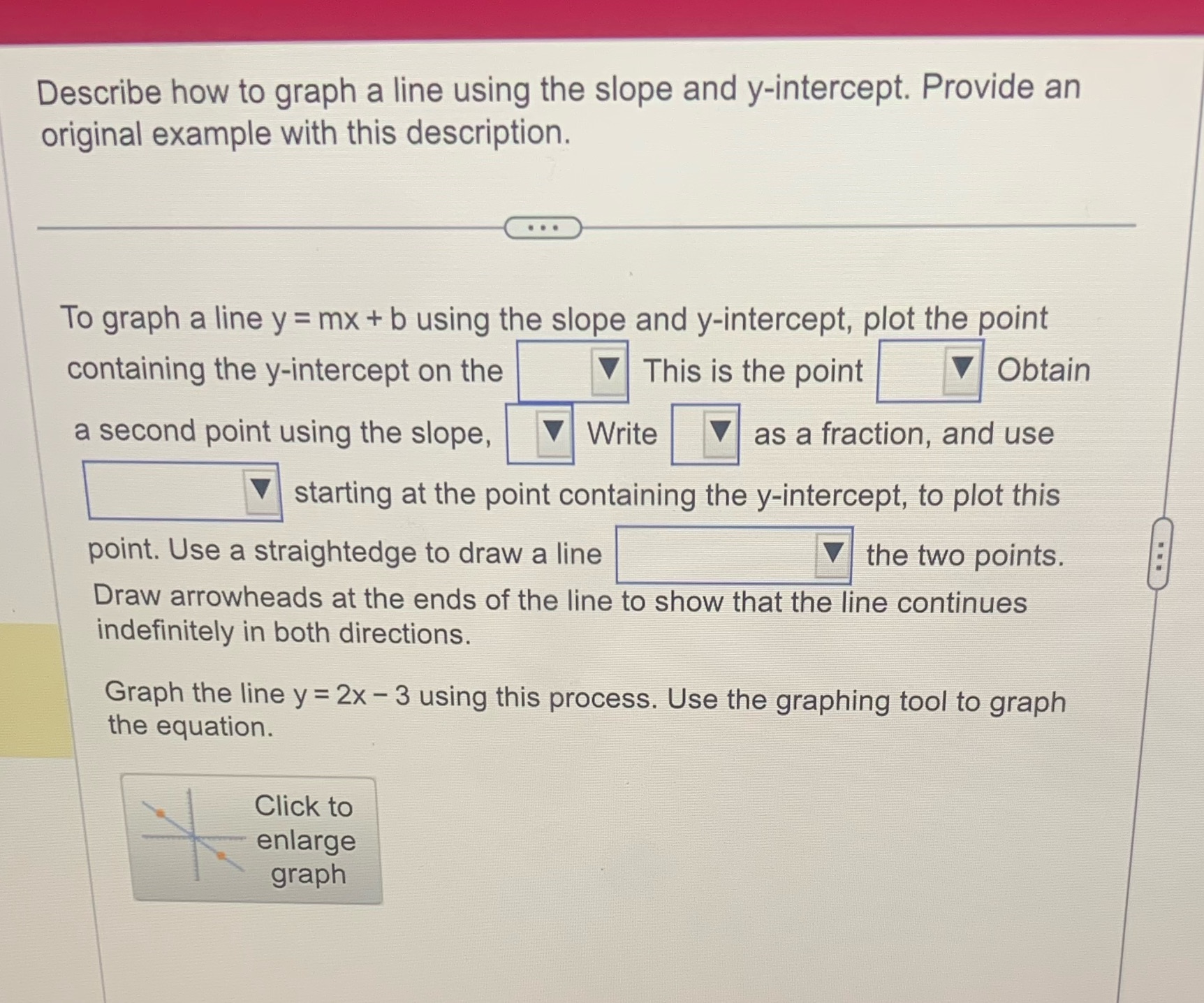 Q Describe how to graph a line using the slope