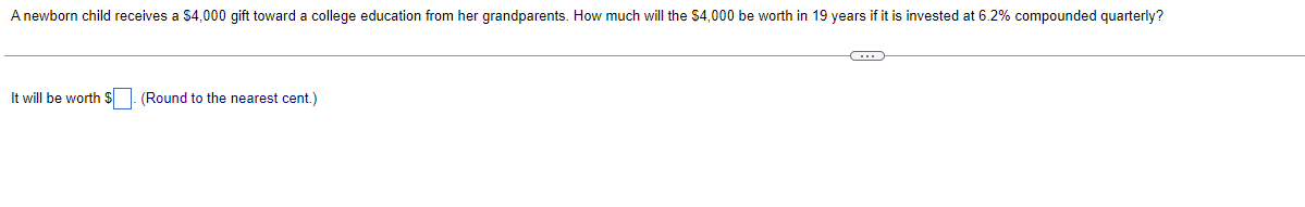 W6 Question 6 A newborn child receives a $4,000