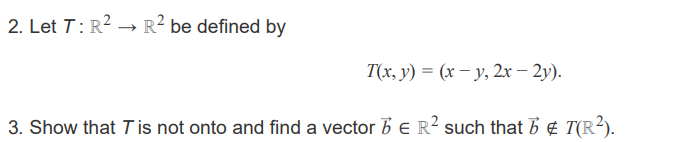 2. Let 7: R2 - R2 be defined by T(x, y) = (x - y,