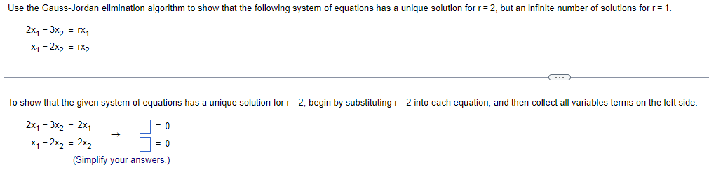Use the Gauss-Jordan elimination algorithm to
